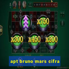 apt bruno mars cifra